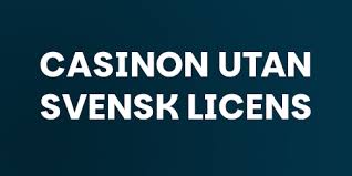 Casino utan licens En djupdykning i spelvärlden utan begränsningar Casino utan licens En djupdykning i spelvärlden utan begränsningar